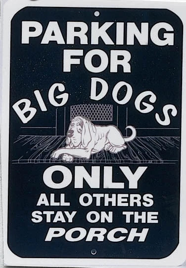 Big Dogs Only Parking Sign for Man Cave