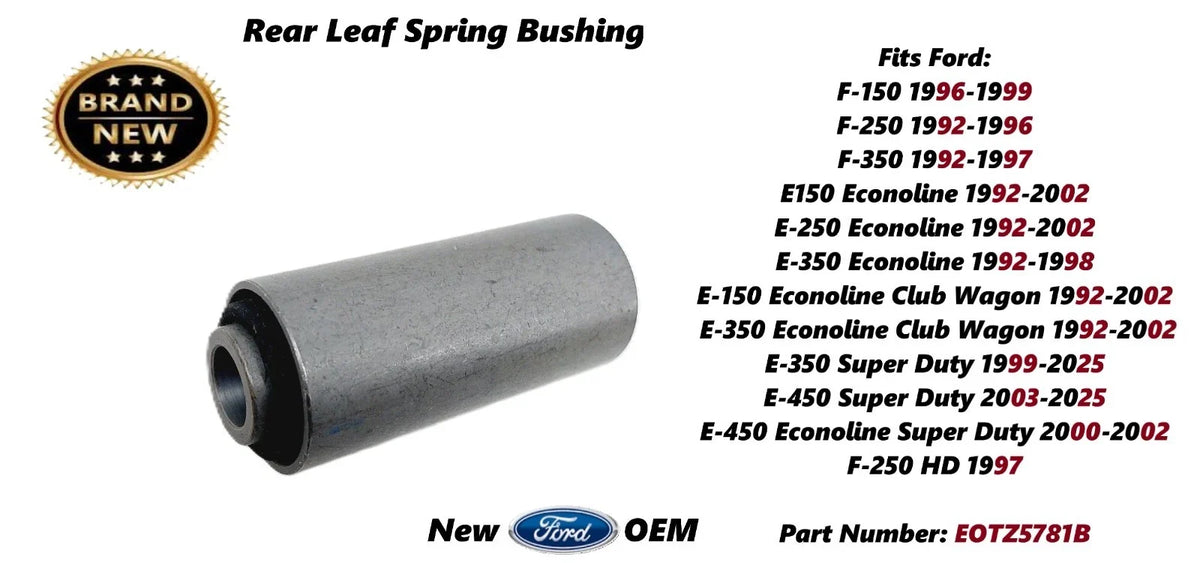 Rear Bushing for Leaf Spring - Ford E150 E250 2003–2014 EOTZ5781B