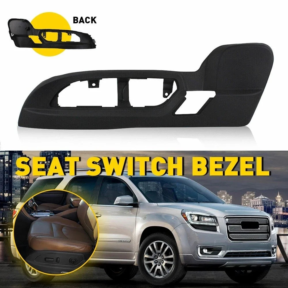 Seat Switch Bezel for GMC Acadia (2009–2016) & Chevrolet Traverse (2009–2017)