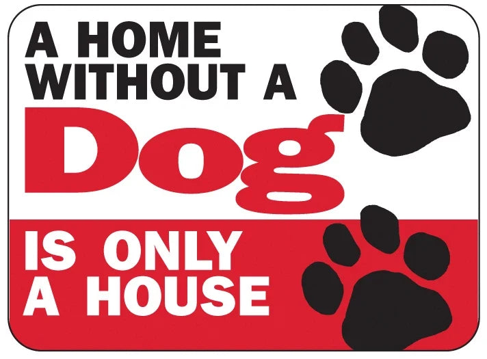 Home Without a Dog Sign for Man Cave - Puppy Lover Gift