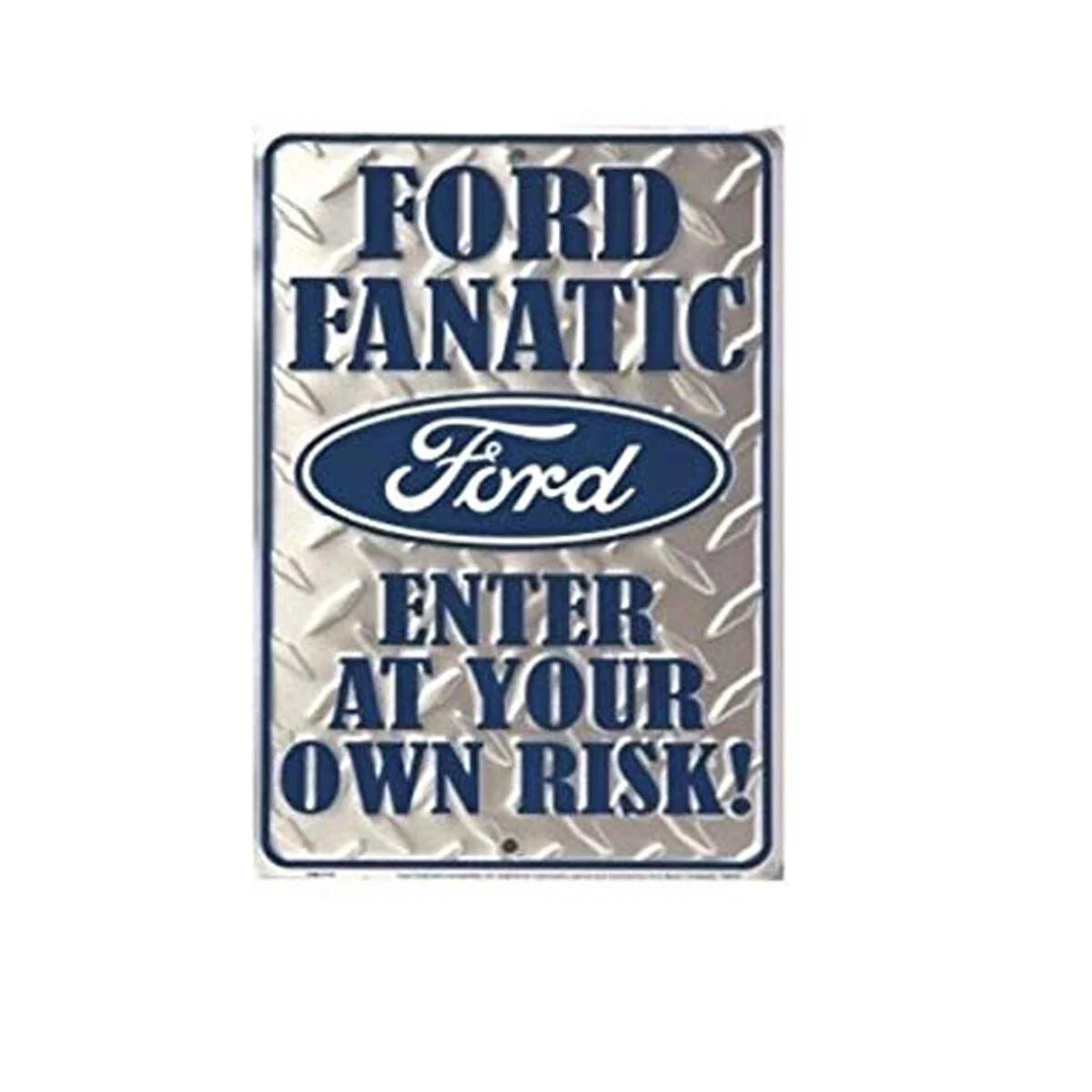 8x12 Ford Fanatic Sign - Enter at Own Risk - Diamond Shop Parking