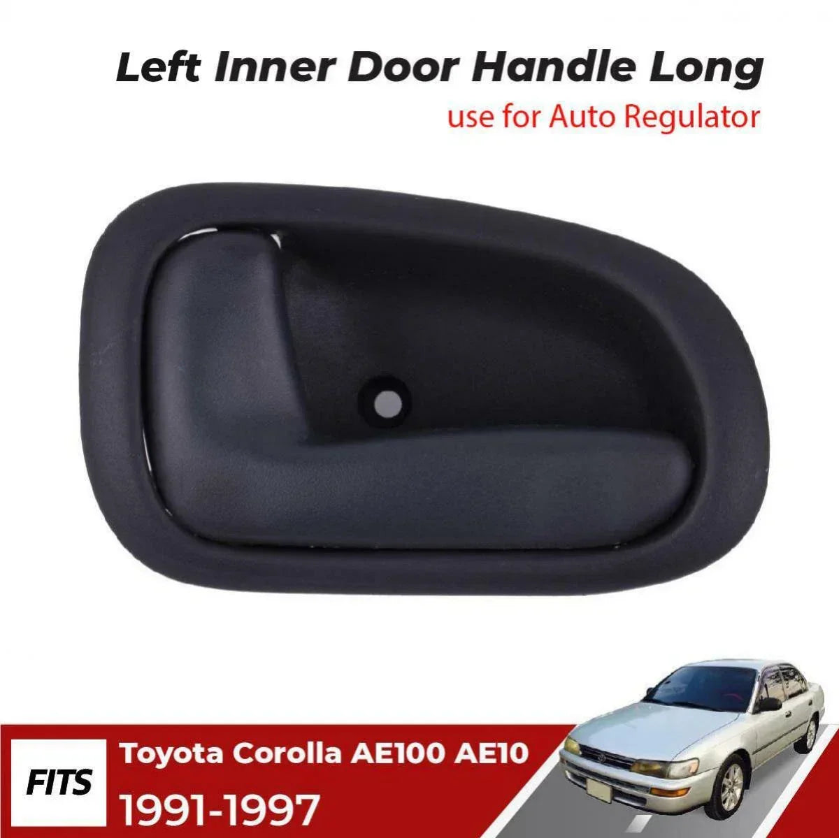 Left Side Interior Door Handle for Toyota AE100 E101 E102 Corolla 91-97
