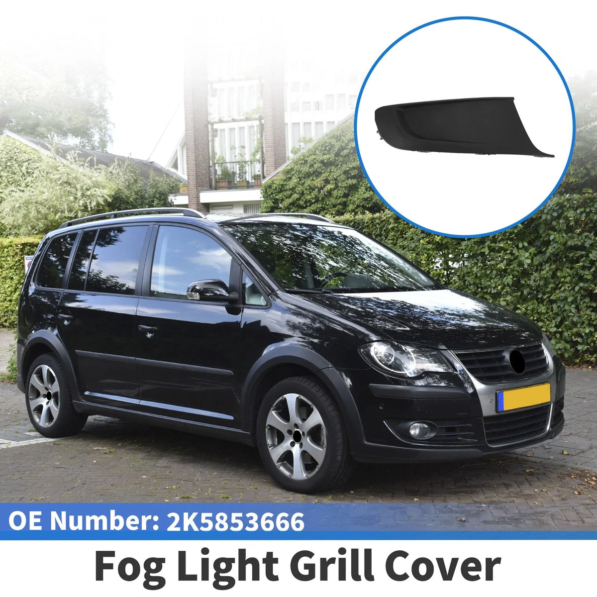 1 Pc Fog Light Grill for Volkswagen Touran (2010–2015) No. 2K5853666
