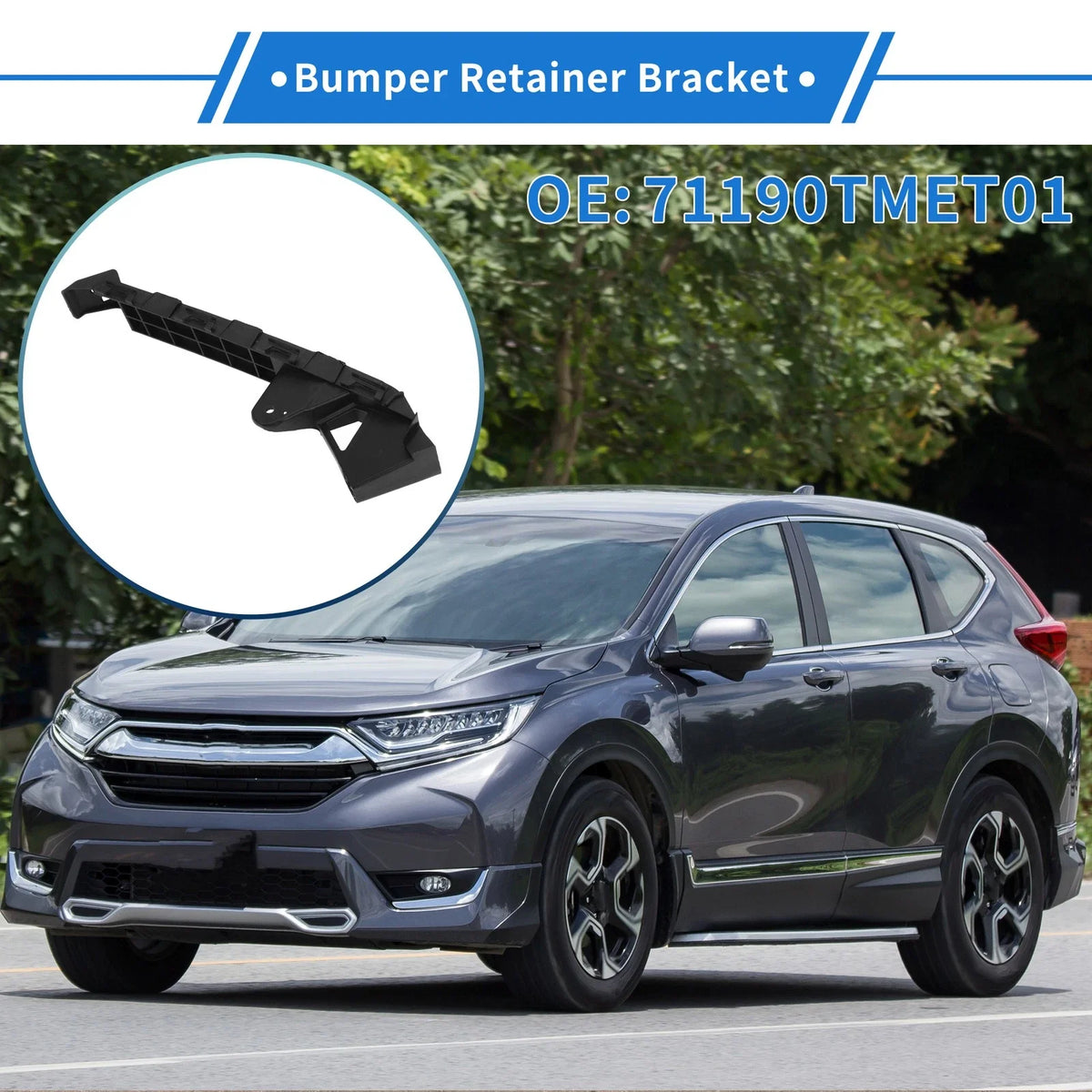 Front Left Bumper Retainer Bracket No. 71190TMET01 for Honda CRV (2017–2020)