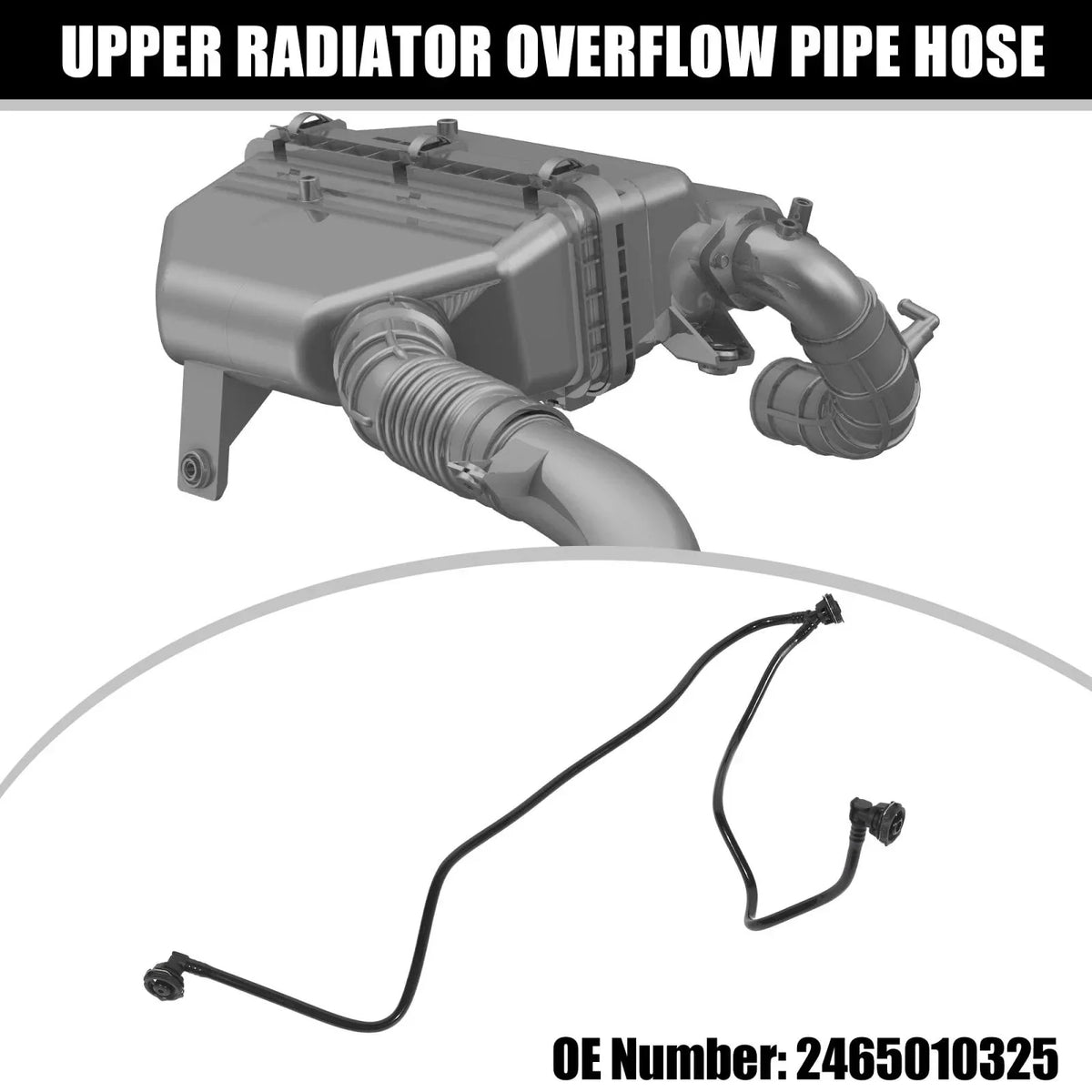 Overflow Pipe Hose for Upper Radiator - Mercedes-Benz GLA250 2015-2018